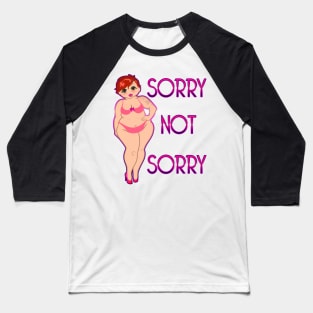 Sorry not Sorry Baseball T-Shirt